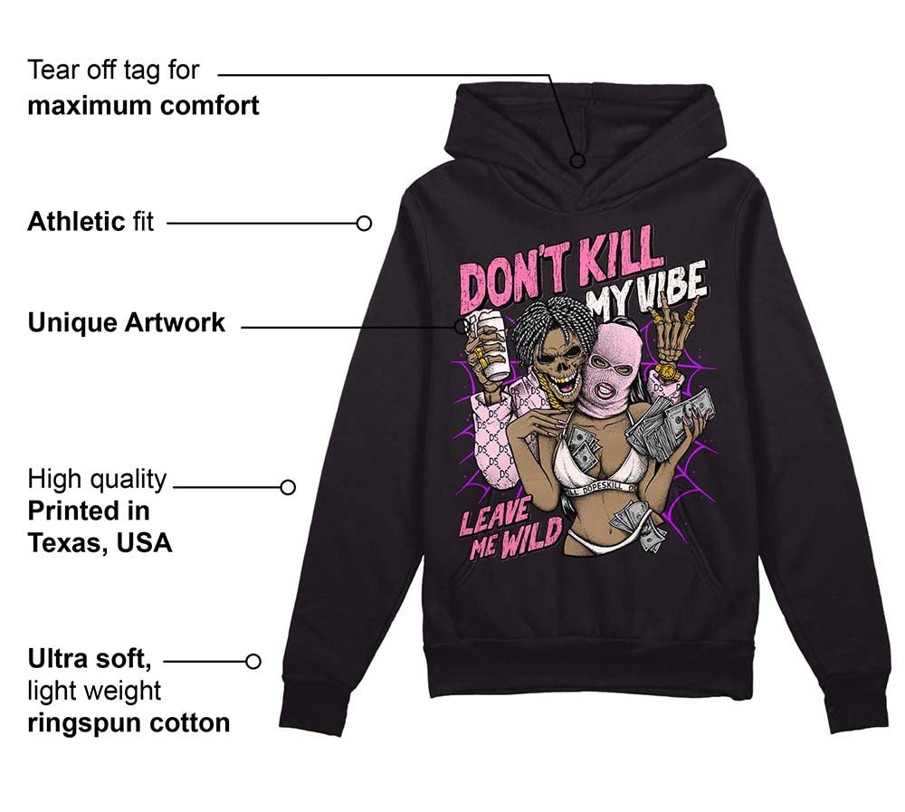 Dunk Pink Foam DopeSkill Hoodie Sweatshirt Don't Kill My Vibe Graphic