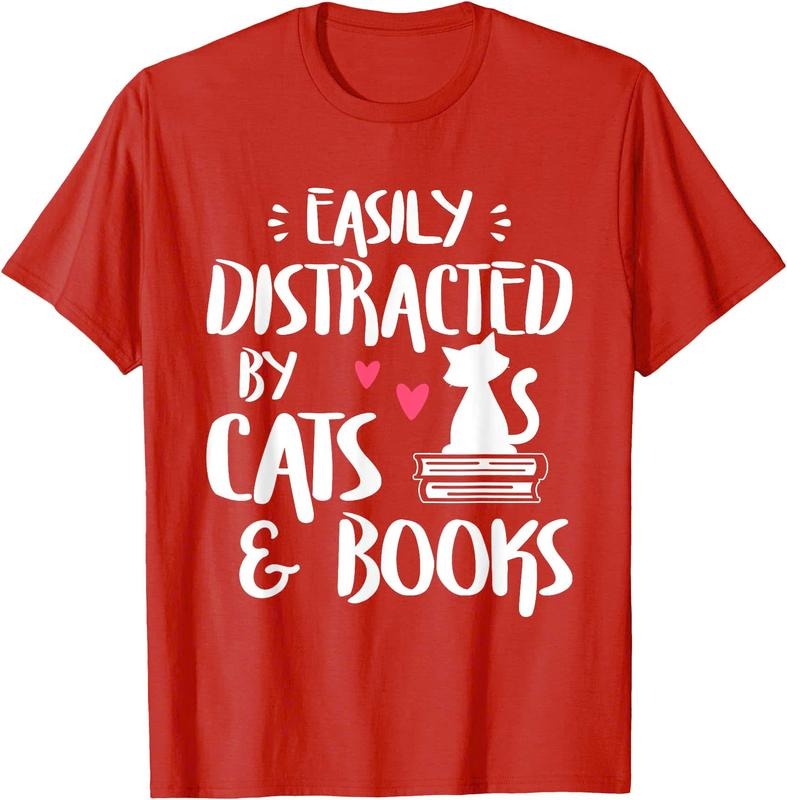 Easily Distracted by Cats and Books - Cat & Book Lover,Short Sleeve Unisex T-Shirt Sweatshirt Hoodie Crewneck Casual Shortsleeve Tshirt