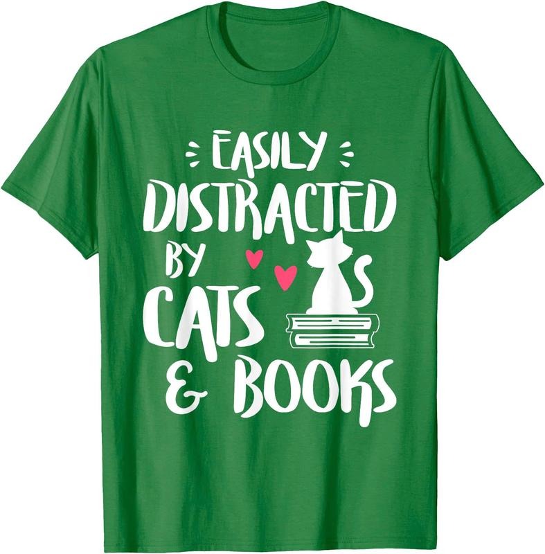 Easily Distracted by Cats and Books - Cat & Book Lover,Short Sleeve Unisex T-Shirt Sweatshirt Hoodie Crewneck Casual Shortsleeve Tshirt