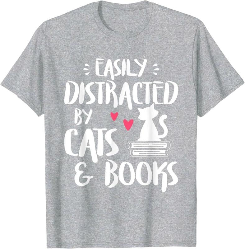Easily Distracted by Cats and Books - Cat & Book Lover,Short Sleeve Unisex T-Shirt Sweatshirt Hoodie Crewneck Casual Shortsleeve Tshirt