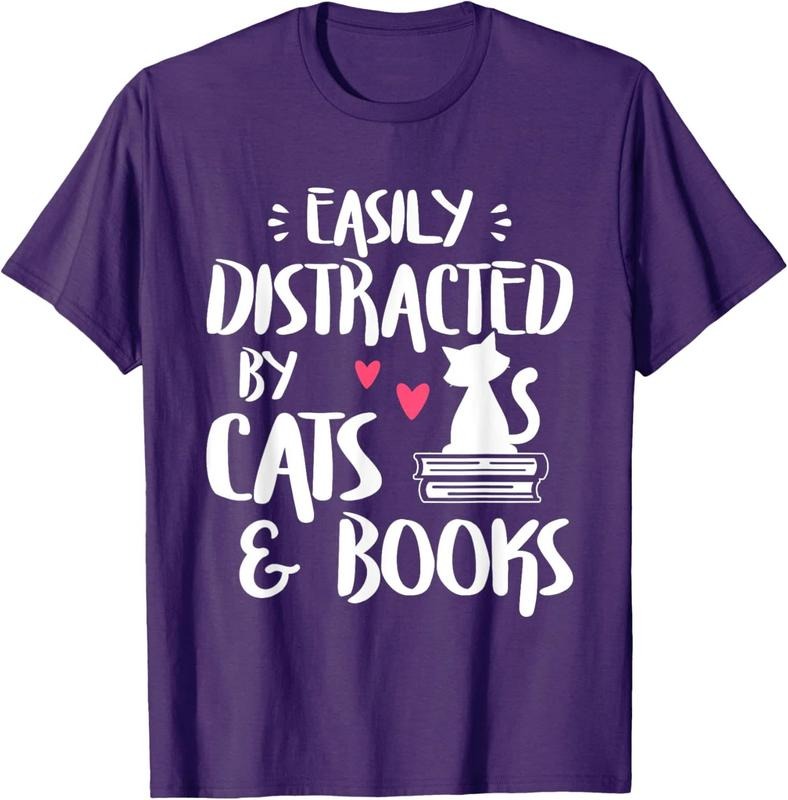 Easily Distracted by Cats and Books - Cat & Book Lover,Short Sleeve Unisex T-Shirt Sweatshirt Hoodie Crewneck Casual Shortsleeve Tshirt