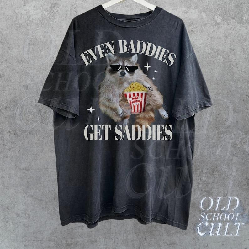 Even Baddies Get Saddies Meme T-Shirt, Retro Weirdcore Tee, Vintage Ironic TShirts, Raccoon Tee, Mental Health Funny Shirt, Unisex Adult Tee