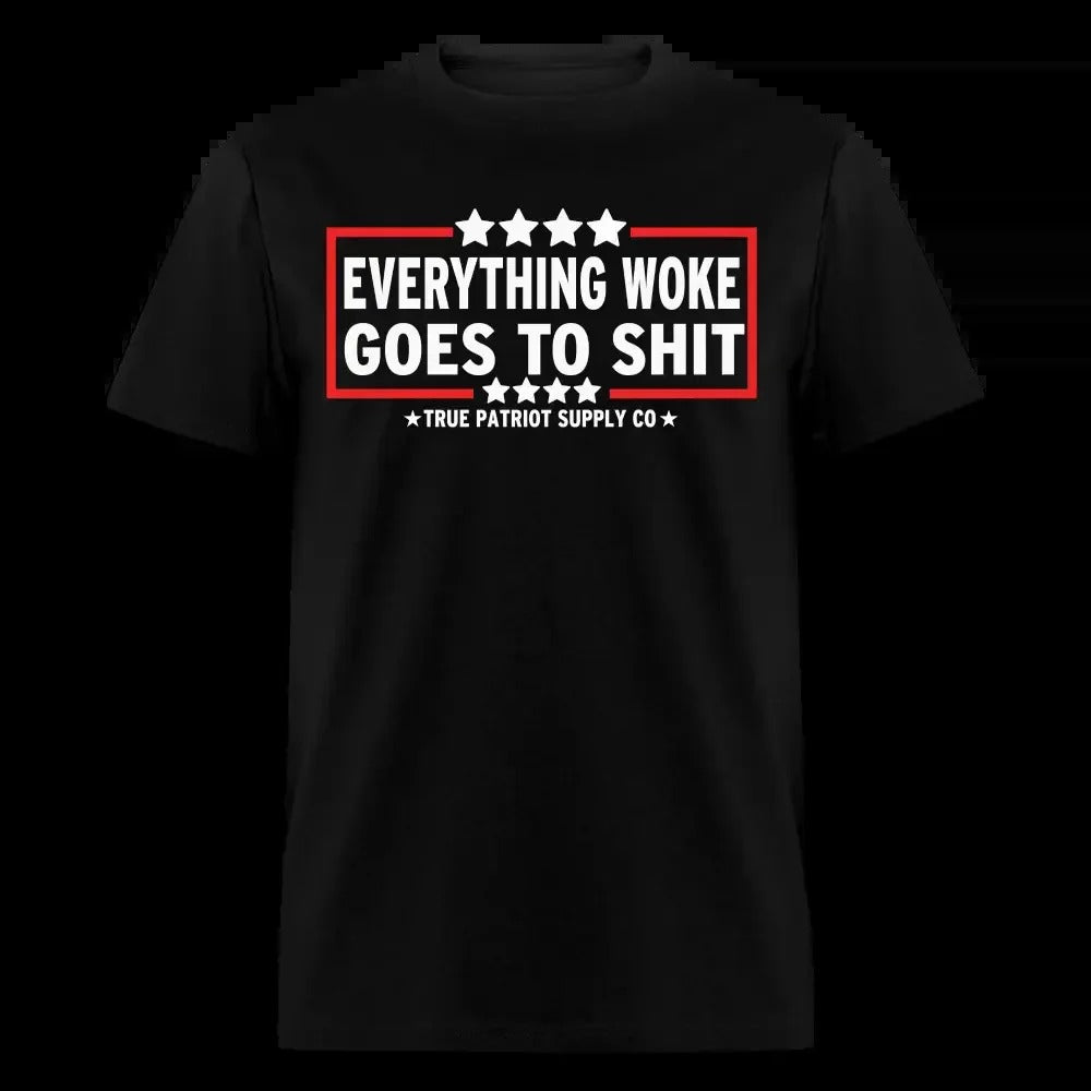 Everything Woke Goes To Shit Anti Woke Unisex Classic T-Shirt