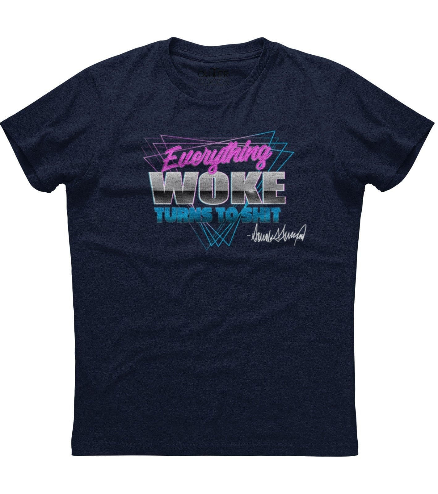 Everything Woke Turns To Shit T-Shirt (O)