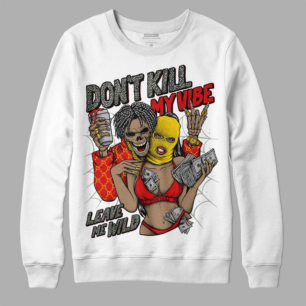 Fire Red 3s DopeSkill Sweatshirt Don't Kill My Vibe Graphic