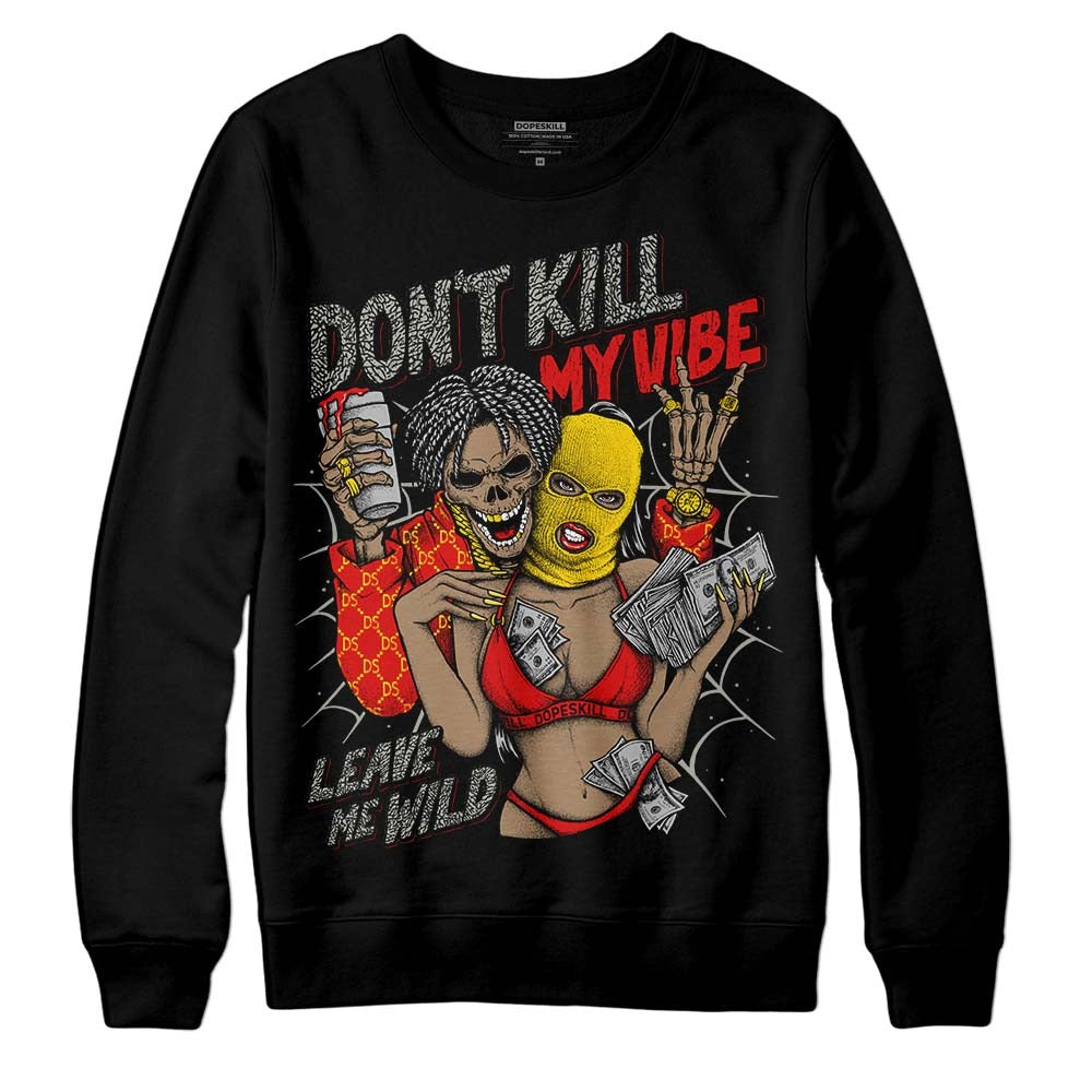 Fire Red 3s DopeSkill Sweatshirt Don't Kill My Vibe Graphic