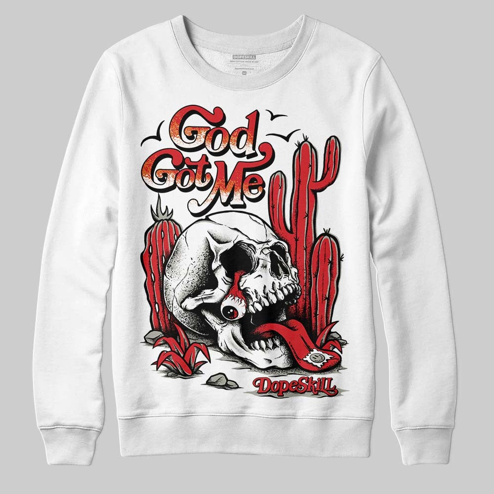 Fire Red 3s DopeSkill Sweatshirt God Got Me Graphic