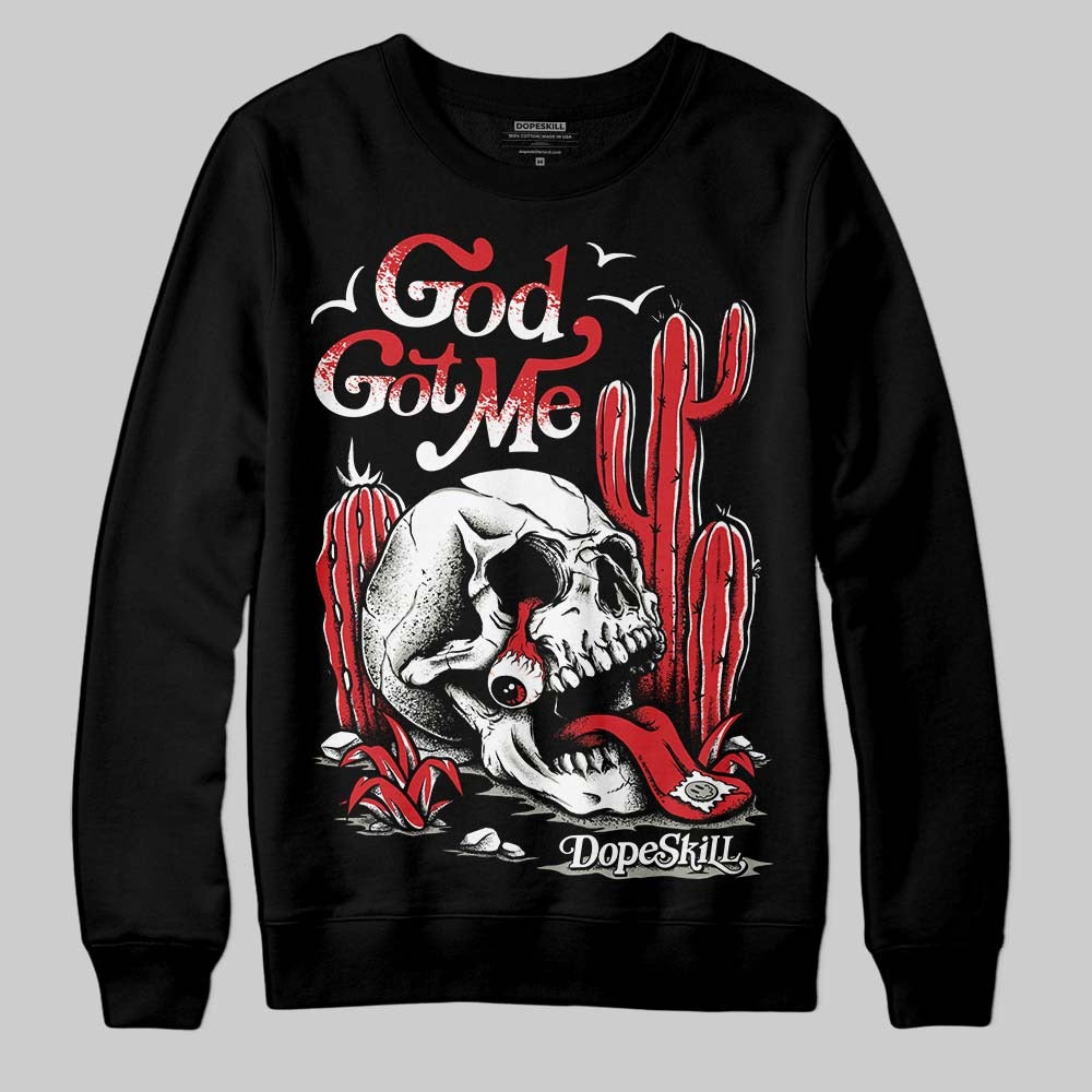Fire Red 3s DopeSkill Sweatshirt God Got Me Graphic