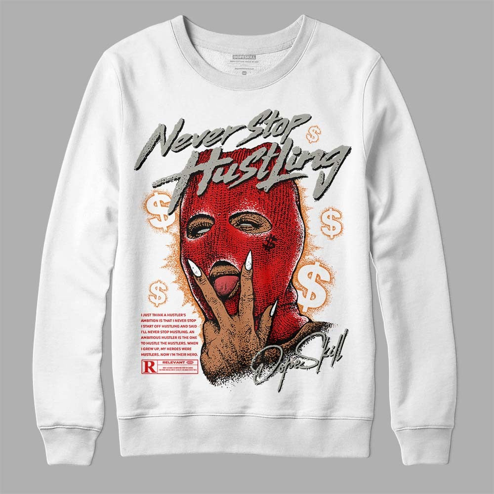 Fire Red 3s DopeSkill Sweatshirt Never Stop Hustling Graphic