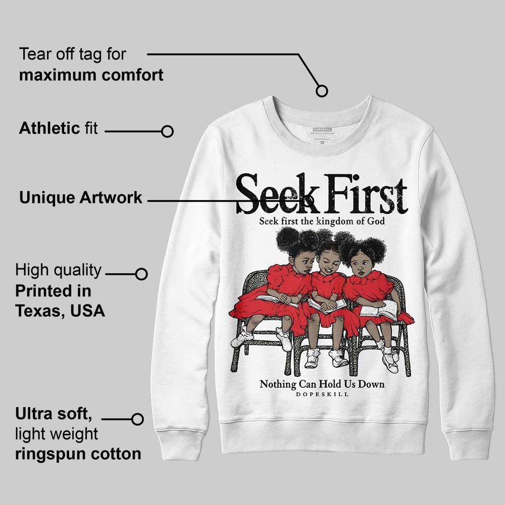 Fire Red 3s DopeSkill Sweatshirt New Seek First Graphic