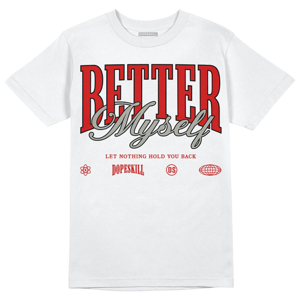 Fire Red 3s DopeSkill T-Shirt Better Myself Graphic