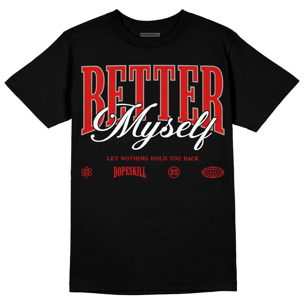 Fire Red 3s DopeSkill T-Shirt Better Myself Graphic