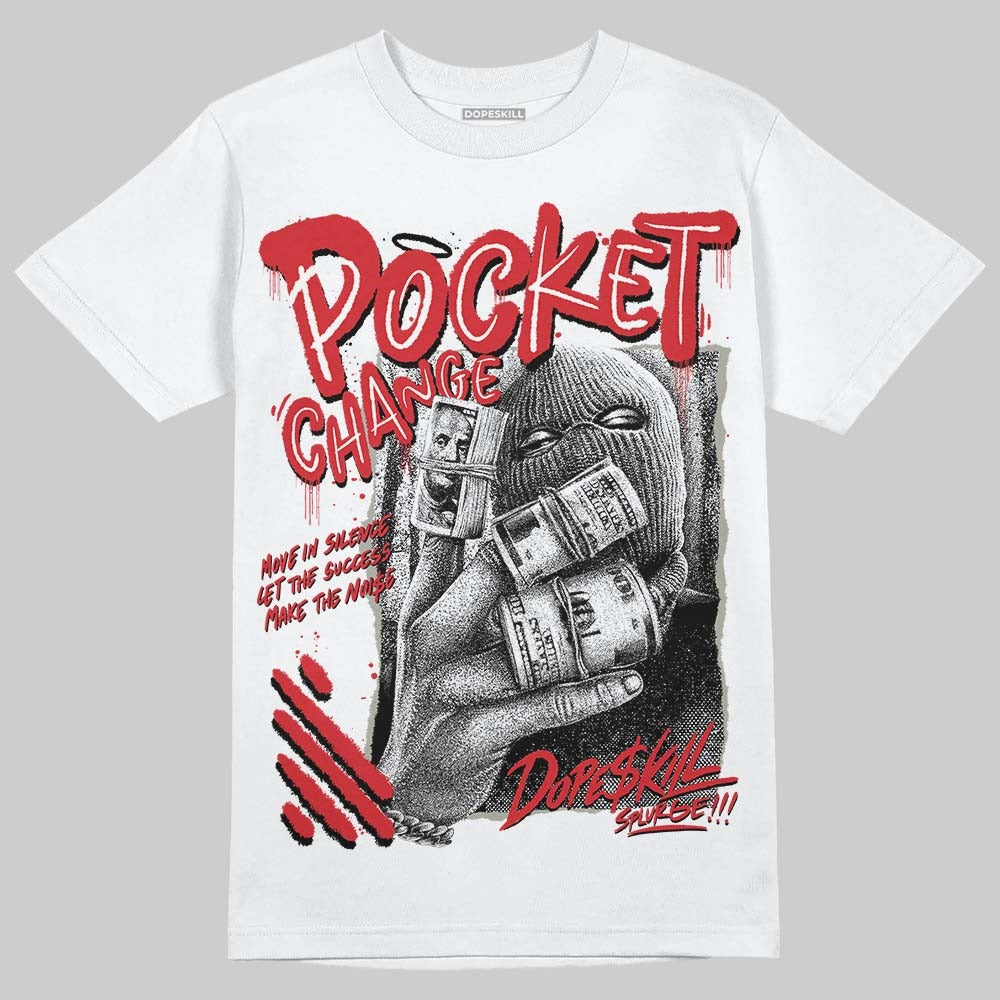 Fire Red 3s DopeSkill T-Shirt Pocket Change Graphic
