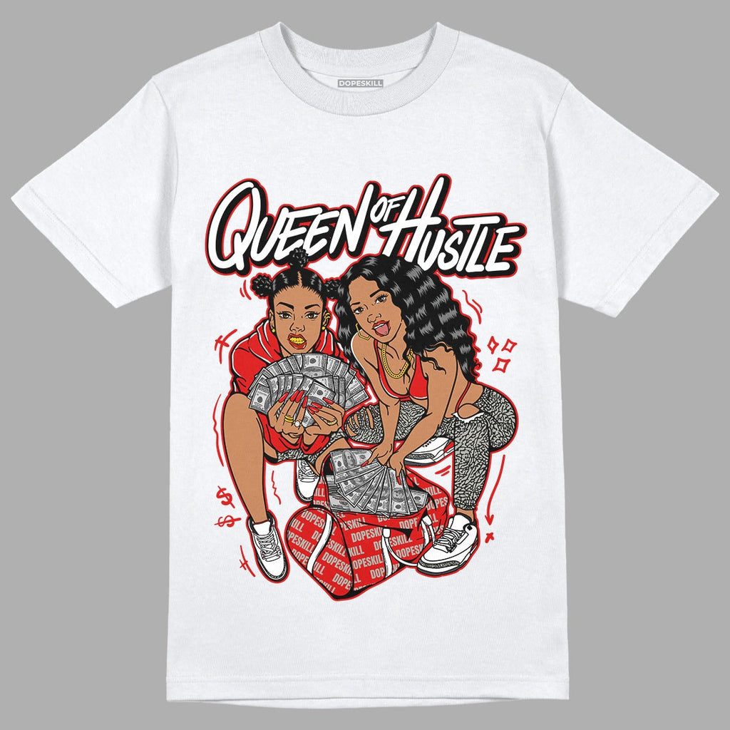 Fire Red 3s DopeSkill T-Shirt Queen Of Hustle Graphic