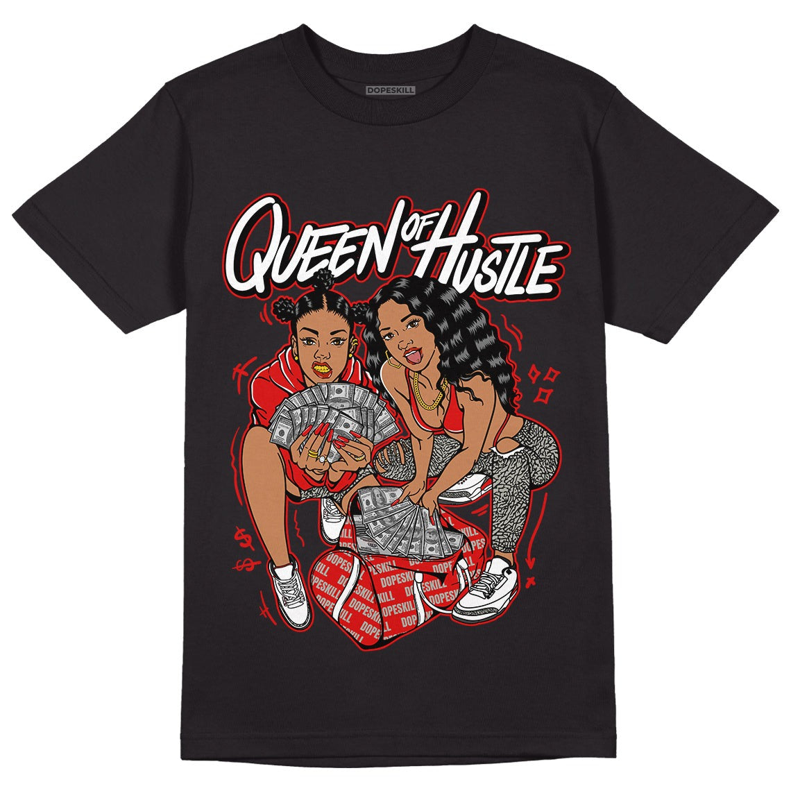 Fire Red 3s DopeSkill T-Shirt Queen Of Hustle Graphic