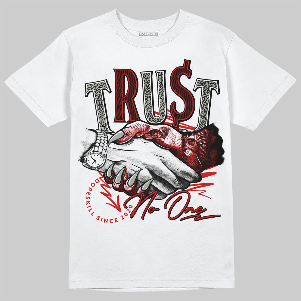 Fire Red 3s DopeSkill T-Shirt Trust No One Graphic