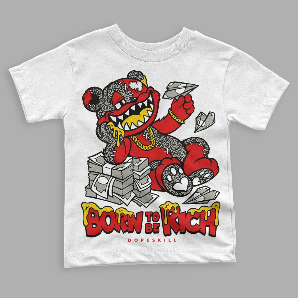 Fire Red 3s DopeSkill Toddler Kids T-shirt Born To Be Rich Graphic