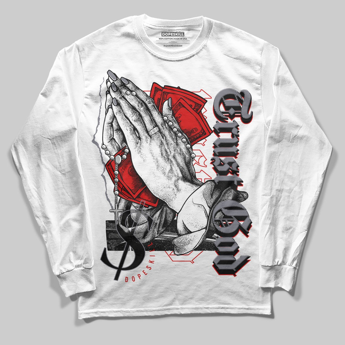 Fire Red 9s DopeSkill Long Sleeve T-Shirt Trust God Graphic