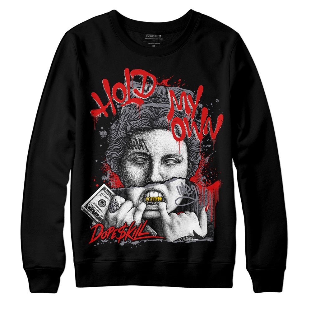 Fire Red 9s DopeSkill Sweatshirt Hold My Own Graphic