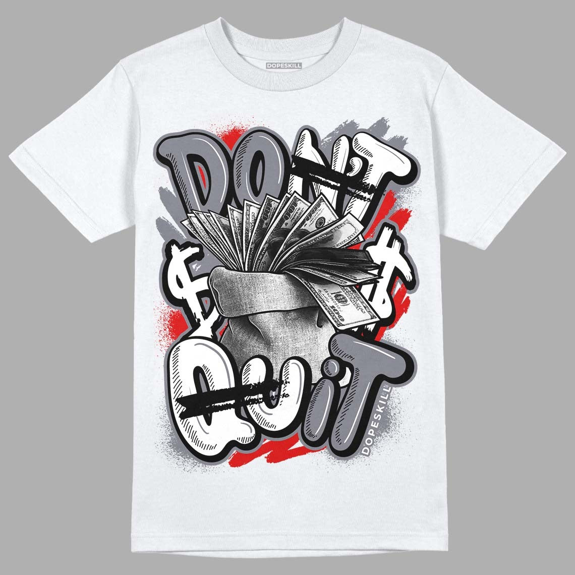 Fire Red 9s DopeSkill T-Shirt Don't Quit Graphic