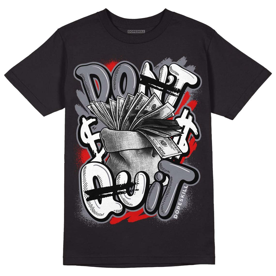 Fire Red 9s DopeSkill T-Shirt Don't Quit Graphic
