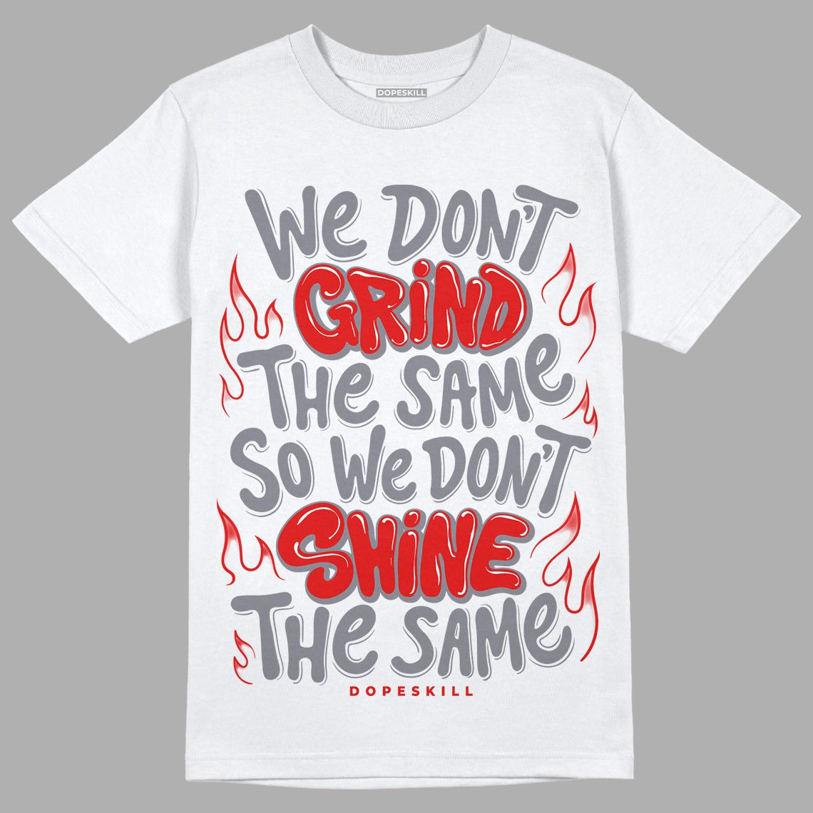 Fire Red 9s DopeSkill T-Shirt Grind Shine Graphic