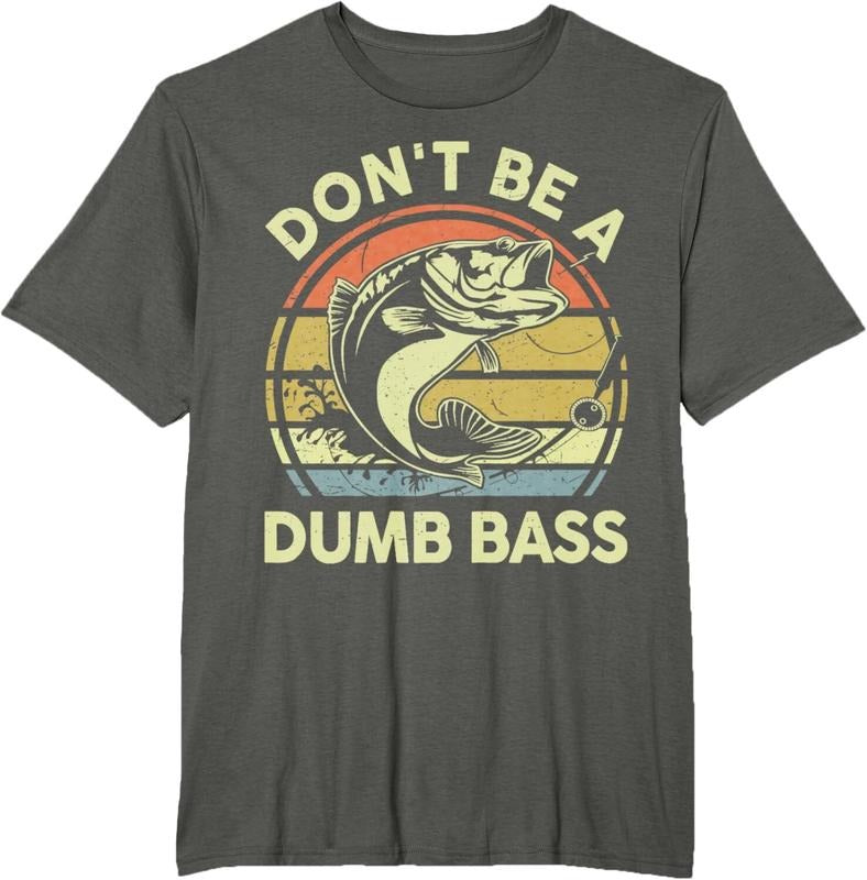 Fishing-Shirt Dont Be Dumb Bass Graphic Funny Dad T-Shirt