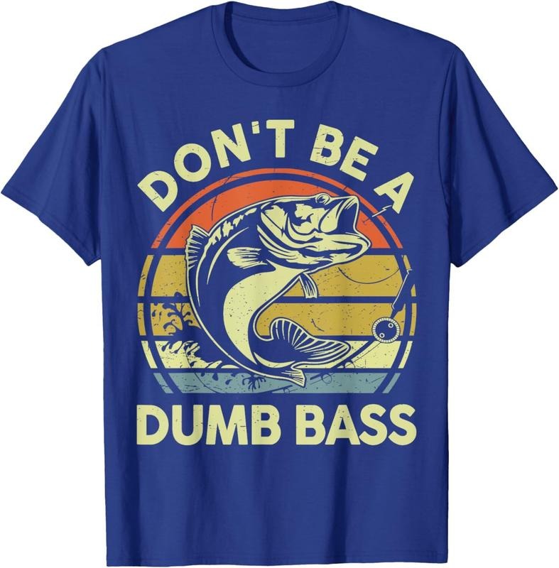 Fishing-Shirt Dont Be Dumb Bass Graphic Funny Dad T-Shirt