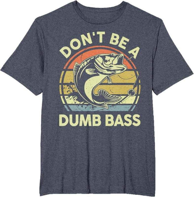 Fishing-Shirt Dont Be Dumb Bass Graphic Funny Dad T-Shirt
