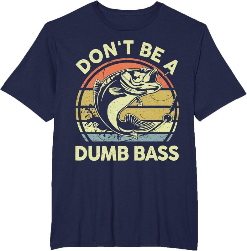 Fishing-Shirt Dont Be Dumb Bass Graphic Funny Dad T-Shirt