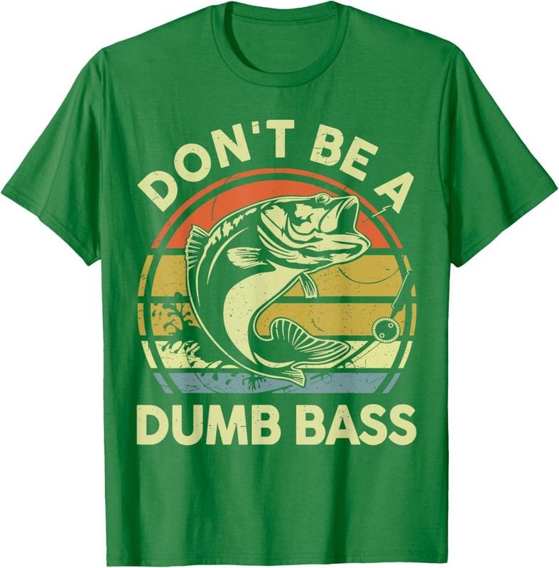 Fishing-Shirt Dont Be Dumb Bass Graphic Funny Dad T-Shirt