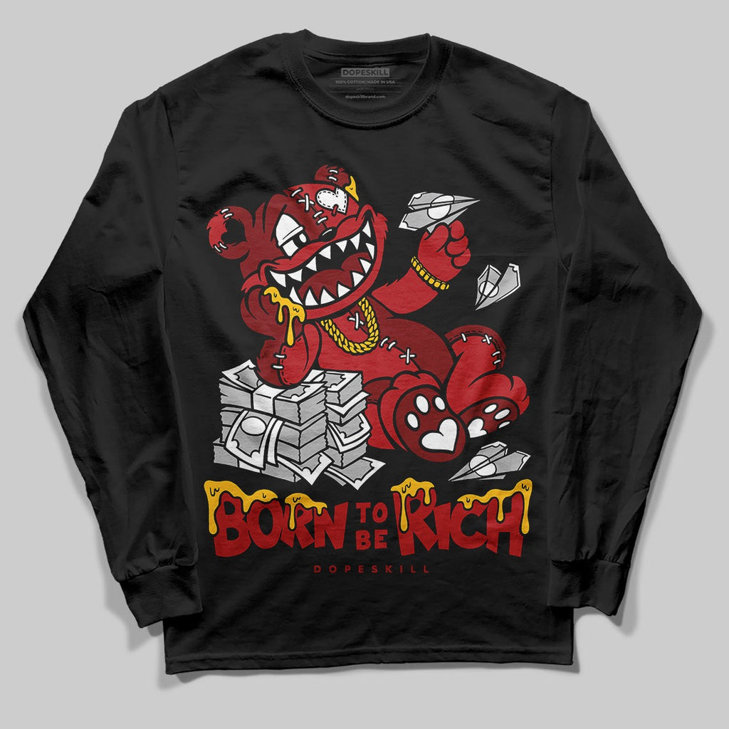 Flu Game 12s DopeSkill Long Sleeve T-Shirt Born To Be Rich Graphic