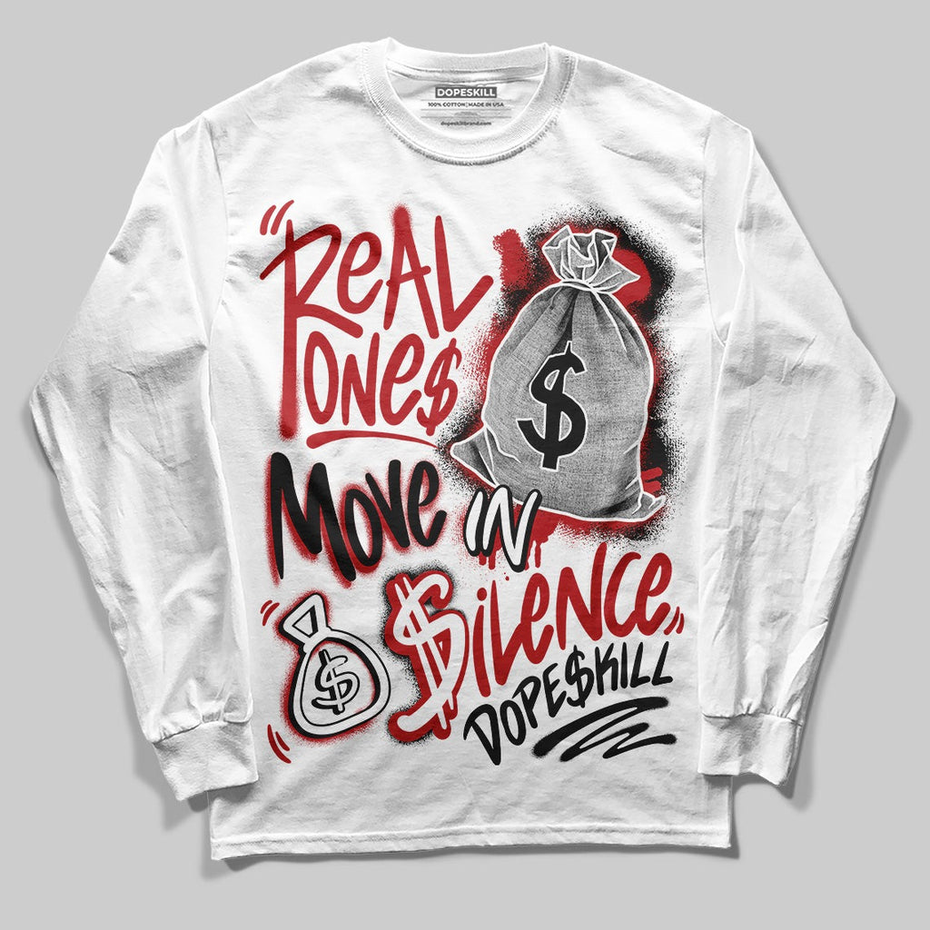 Flu Game 12s DopeSkill Long Sleeve T-Shirt Real Ones Move In Silence Graphic