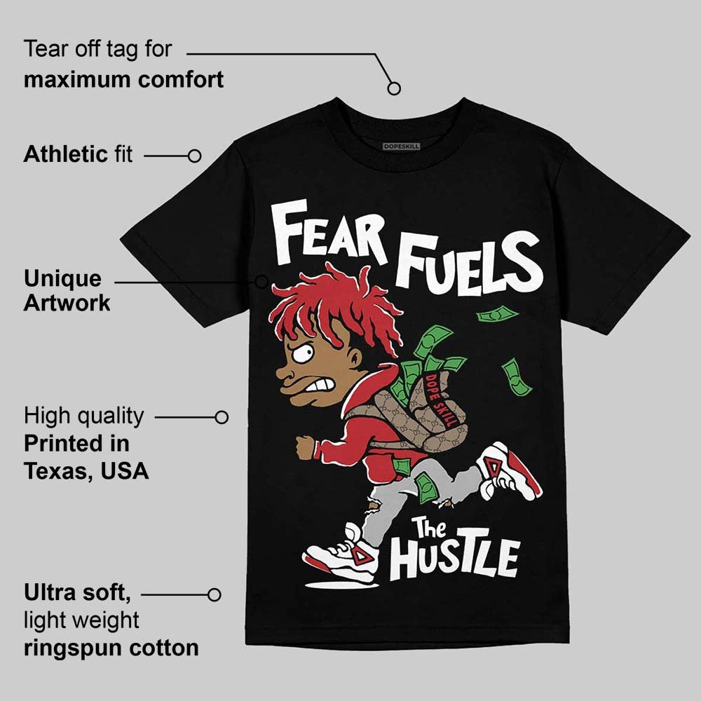 Flu Game 12s DopeSkill T-Shirt Fear Fuels The Hustle Graphic