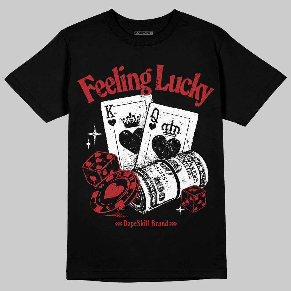 Flu Game 12s DopeSkill T-Shirt Feeling Lucky Graphic