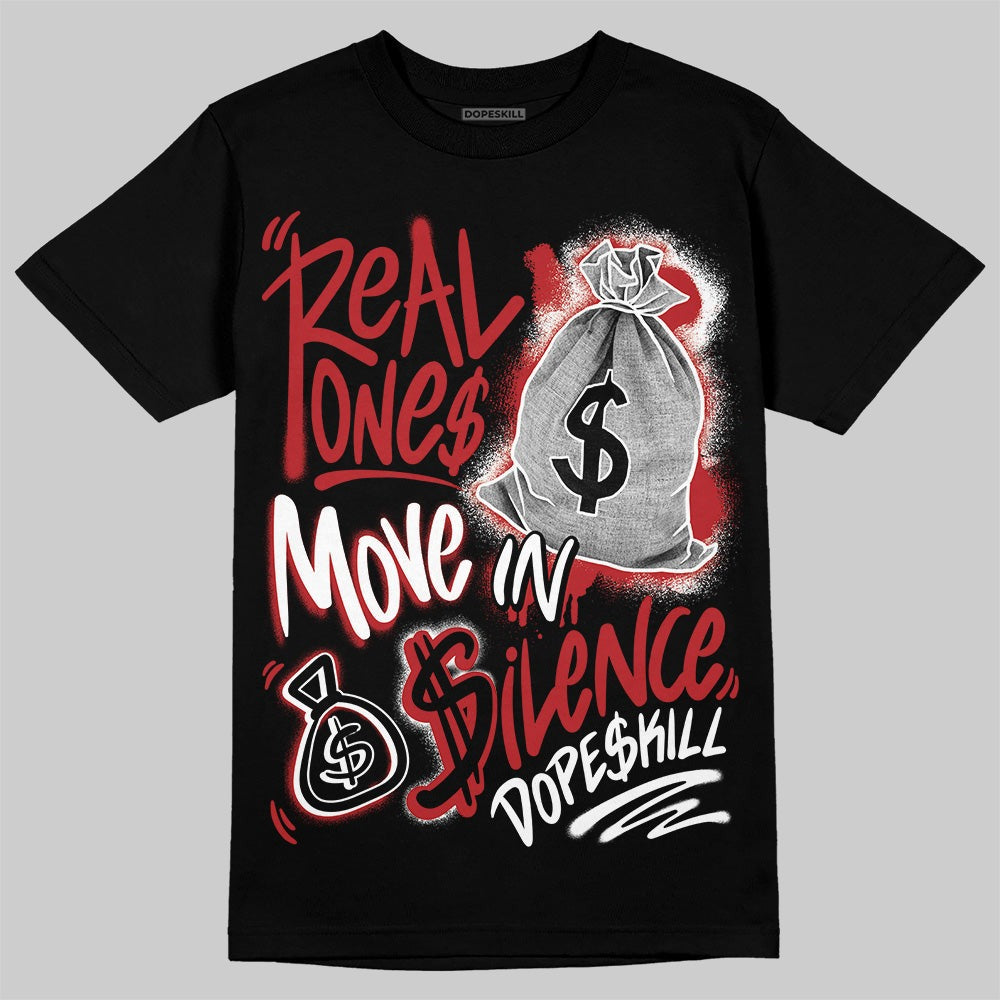Flu Game 12s DopeSkill T-Shirt Real Ones Move In Silence Graphic
