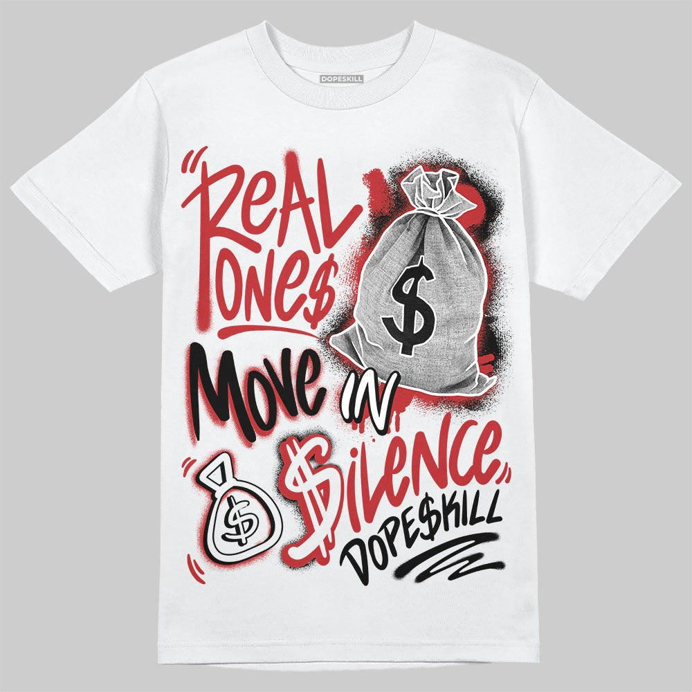 Flu Game 12s DopeSkill T-Shirt Real Ones Move In Silence Graphic