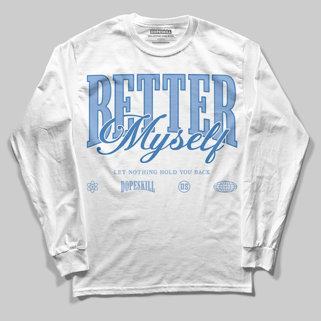 Forget Me Not 4s DopeSkill Long Sleeve T-Shirt Better Myself Graphic