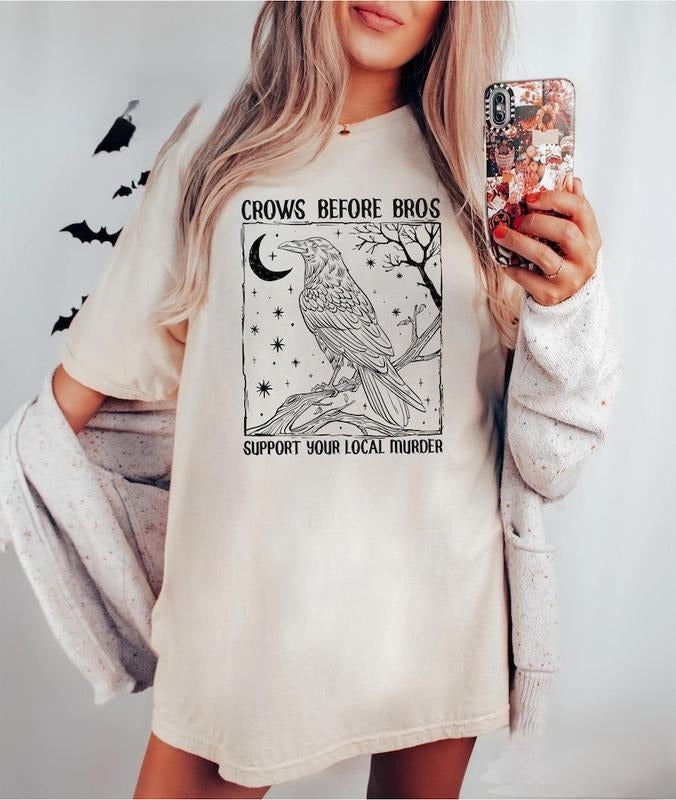 Funny Crows Before Bros Tshirt, Support Your Local Murder T-shirt, Feminist Women Shirt Dark Trendy Graphic Tee Cotton Top Womenswear Summer