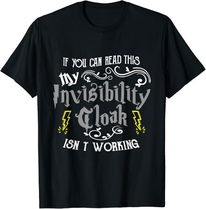 Funny Drinking Shirts, If You Can Read This My Invisibility Cloak Isn't Working Fun T-Shirt Menswear Top | Funny Shirts For Night Out Casual Classic