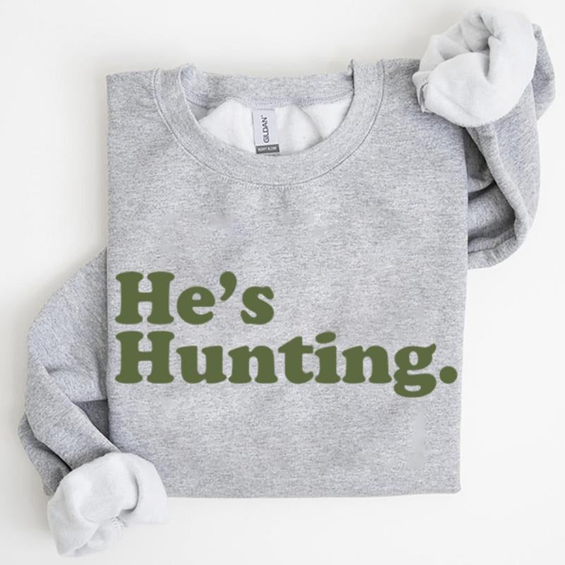 Funny He is Hunting 2024 Pullover Sweatshirt Graphic T-shirt Unisex Hunting Season 2025 Retro Hoodie Long Sleeve Cotton