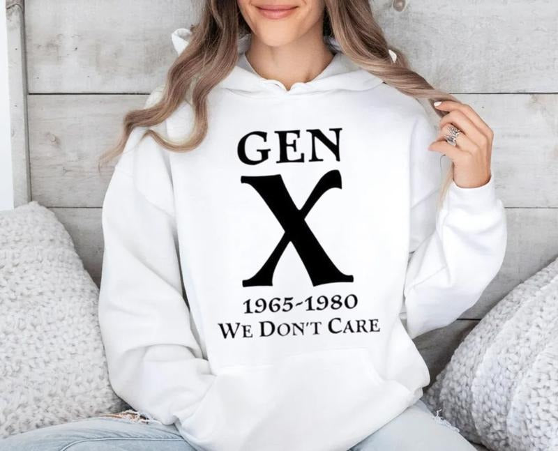 Gen X 1965 1980 We Don't Care Hoodie, Gen X We Don't Care Sweatshirt, Graphic Shirt, Unisex For Men For Women , Unisex Sweater Pullover Tee