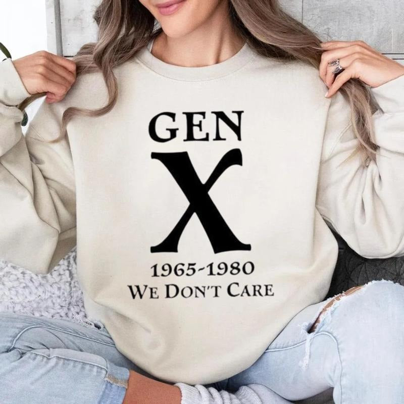 Gen X 1965 1980 We Don't Care Hoodie, Gen X We Don't Care Sweatshirt, Graphic Shirt, Unisex For Men For Women , Unisex Sweater Pullover Tee