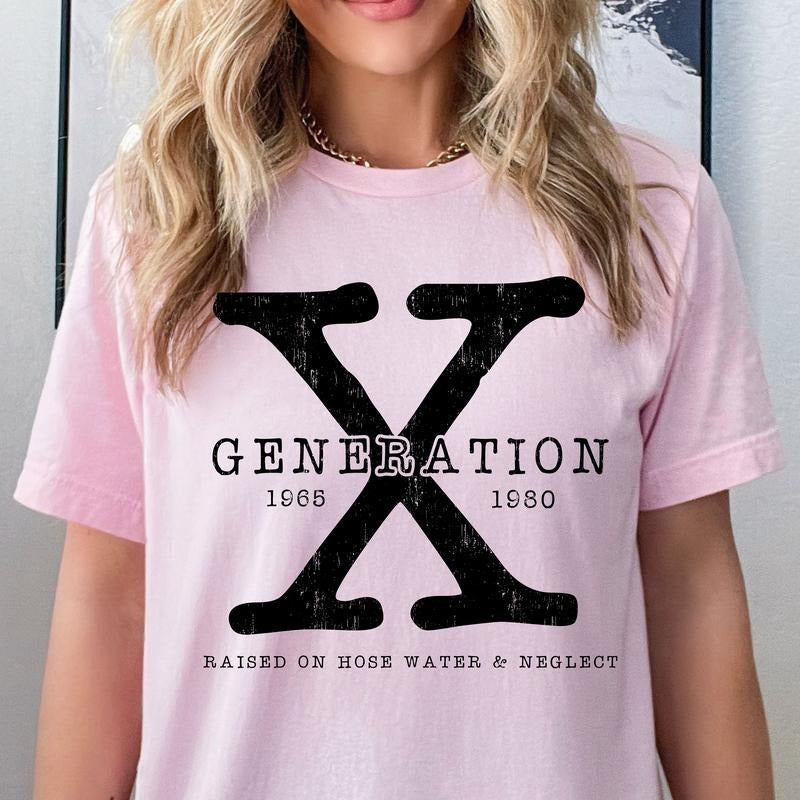 Generation X , Raised on Hose Water and Neglect - Unisex T-Shirt, Nostalgia, Funny Tee, Bright Graphic, Funny Apparel, Gift Idea, Relaxed Fit, Casual Apparel, Cute Top, Great with Jeans, All Seasons, Fun Style, Comfortable Shirt