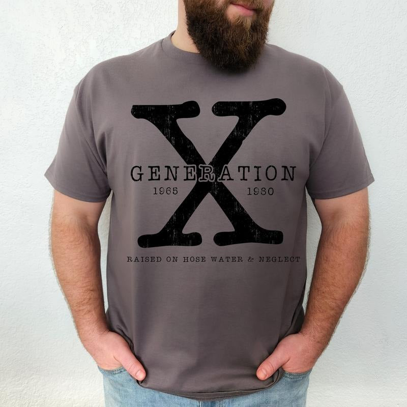 Generation X , Raised on Hose Water and Neglect - Unisex T-Shirt, Nostalgia, Funny Tee, Bright Graphic, Funny Apparel, Gift Idea, Relaxed Fit, Casual Apparel, Cute Top, Great with Jeans, All Seasons, Fun Style, Comfortable Shirt