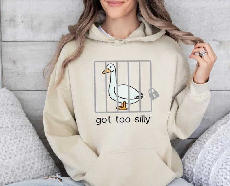 Got Too Silly Goose Shirt, Silly Sweatshirt, Funny Silly Goose Sweater Hoodie, Unisex Sweater Pullover Tee Womenswear Tops