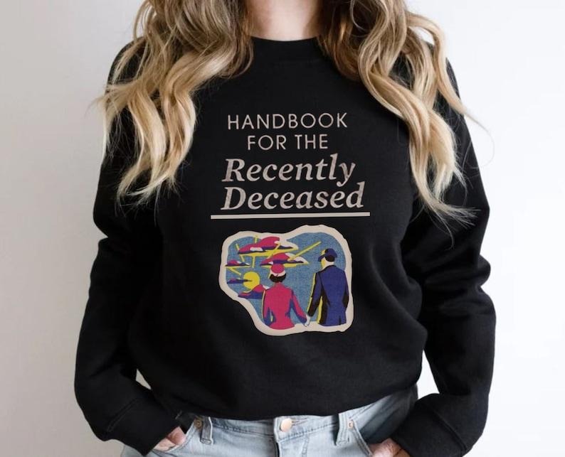 Handbook for the Recently Deceased Sweatshirt 90s Nostalgia T-Shirt Movie Memorabilia Tee Vintage Movie Lovers Gifts Halloween Novelty Gift