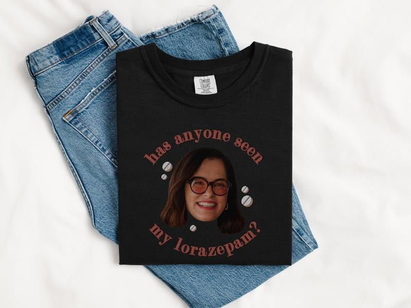 Has Anyone Seen My Lorazepam Graphic T-Shirt, The White Lotus Movie Sweatshirt, Victoria Ratliff Hoodie, TV Show Lover Gift, Gift For Her