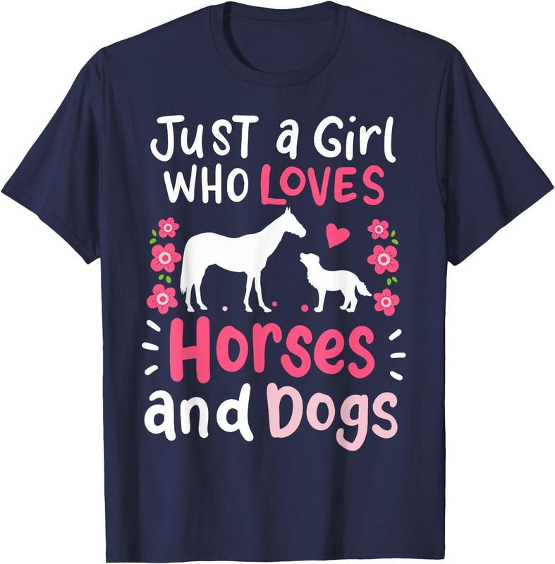 Horse Just a Girl Who Loves Horses and Dogs Funny Gift Unisex T-Shirt Sweatshirt Hoodie Crewneck Casual Shortsleeve Tshirt