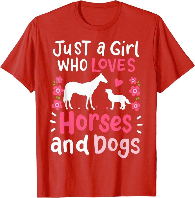 Horse Just a Girl Who Loves Horses and Dogs Funny Gift Unisex T-Shirt Sweatshirt Hoodie Crewneck Casual Shortsleeve Tshirt